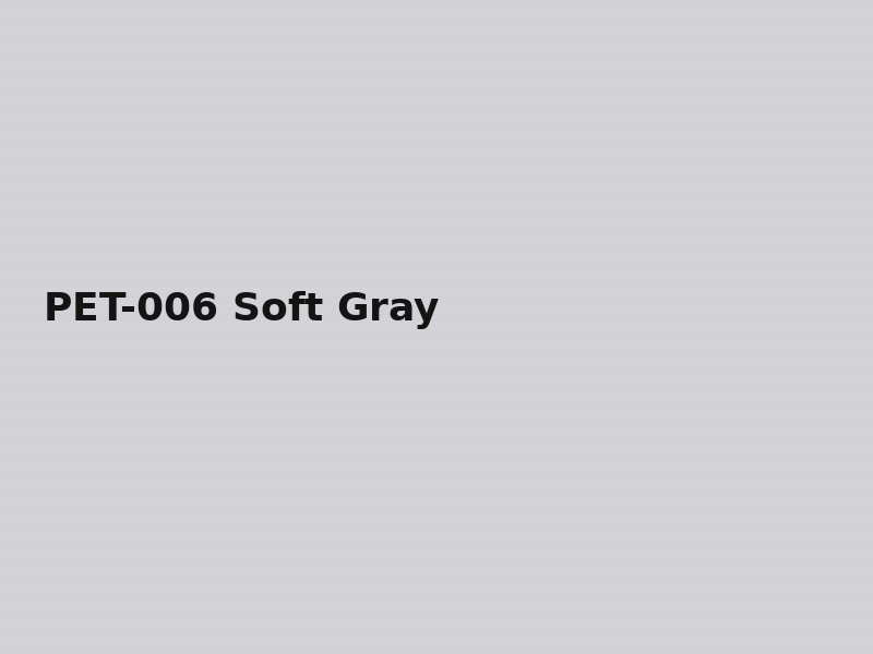 PET-006 — PET Soft Touch Soft Gray